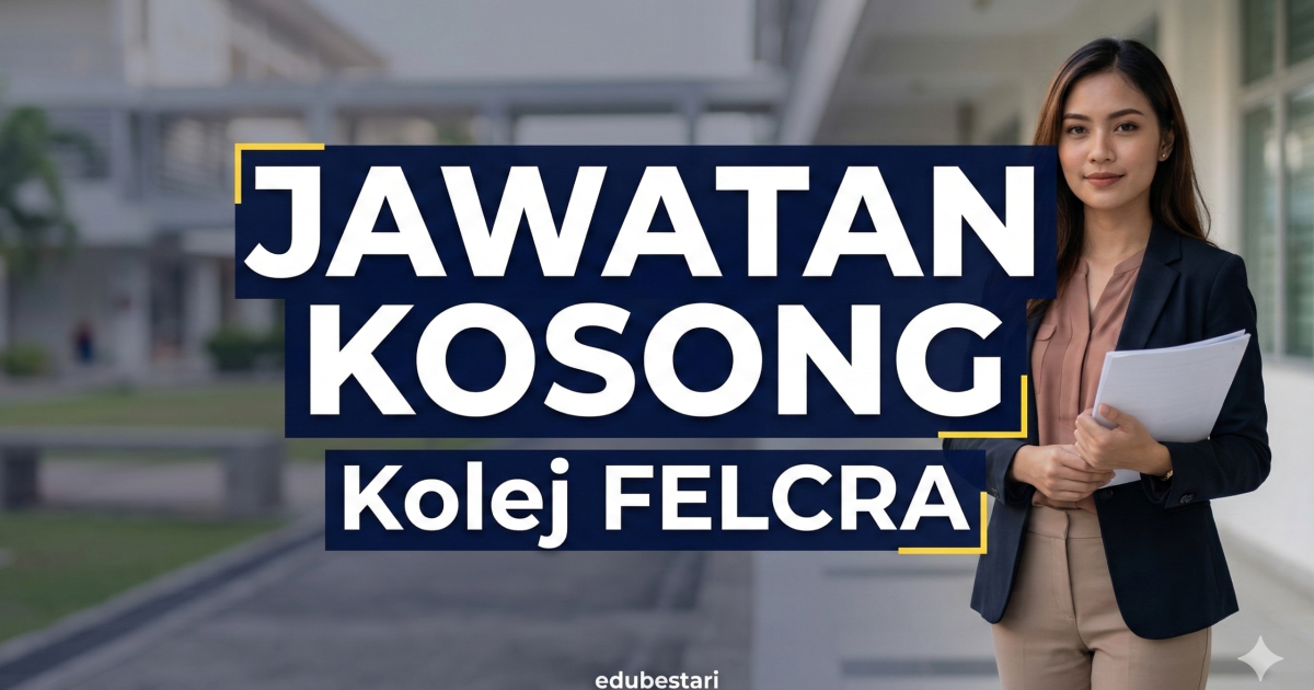Jawatan Kosong Kolej FELCRA 2026: Pembantu Eksekutif (Teknikal) Gred A&T1 Dibuka Sekarang