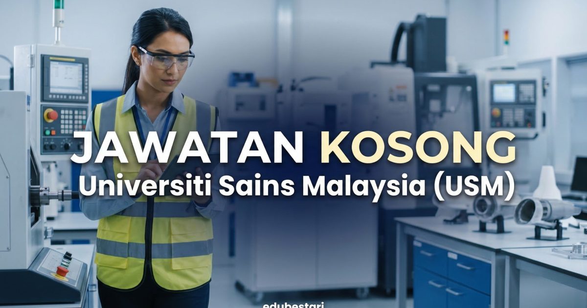 Jawatan Kosong USM 2026 – Penolong Jurutera JA5 (Gaji Sehingga RM2,055)