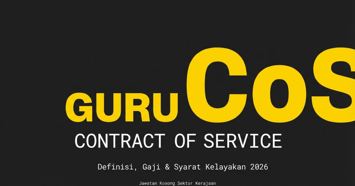 Maksud Guru CoS (Contract of Service): Ini Apa Anda Perlu Tahu Sebelum Membuat Permohonan