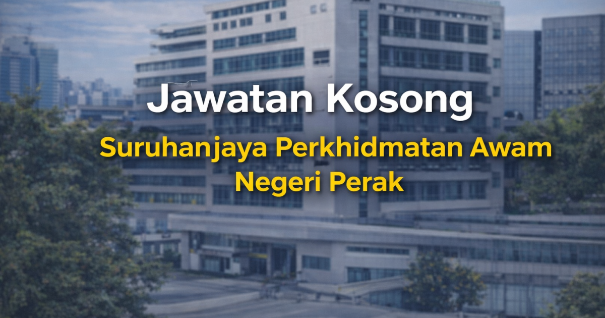 Jawatan Kosong SPA Negeri Perak 2026: Pelbagai Jawatan Tetap Dibuka Hingga 29 Mei