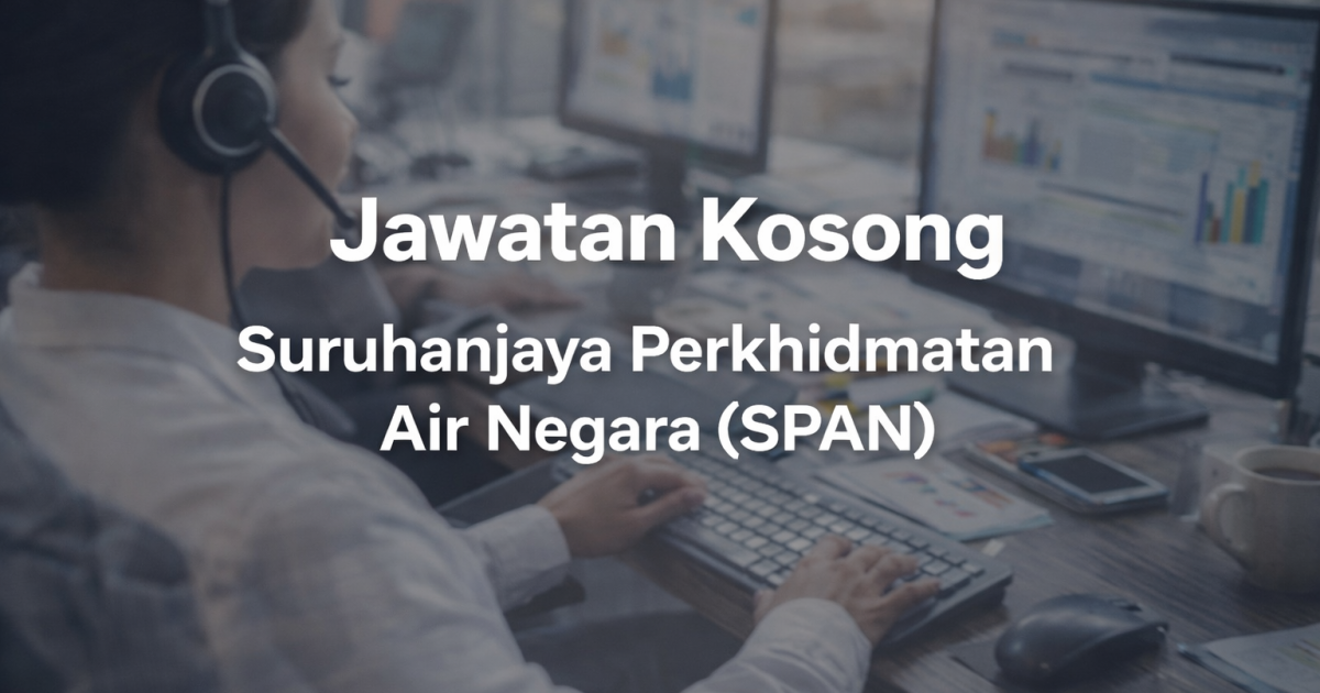 Jawatan Kosong SPAN 2026: Eksekutif Integriti & Pengurusan Risiko (Penempatan Cyberjaya)