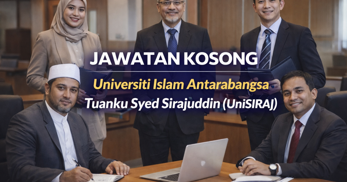 Jawatan Kosong UniSIRAJ 2026 – Gred DK53/DK54, N52, S48 & L48
