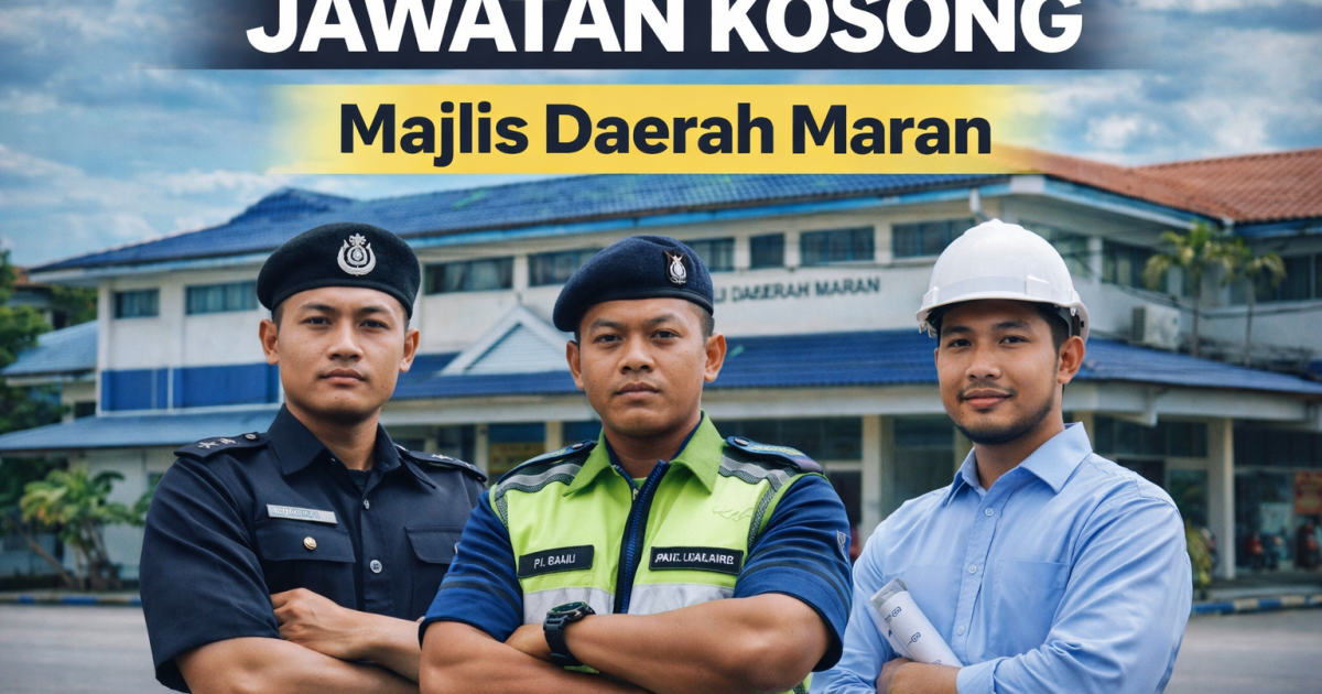 Jawatan Kosong Majlis Daerah Maran 2026: Pembantu Penguat Kuasa KP1, Penolong Pegawai Penguat Kuasa KP5 & Penolong Jurutera JA5