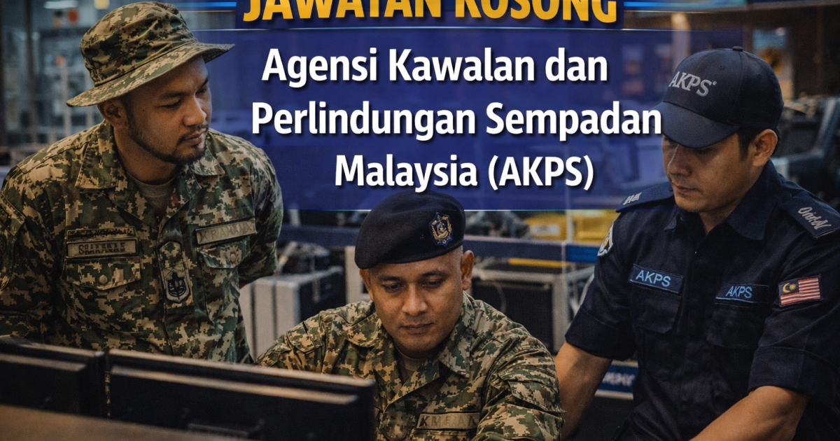 Jawatan Kosong Veteran ATM di Agensi Kawalan dan Perlindungan Sempadan Malaysia AKPS