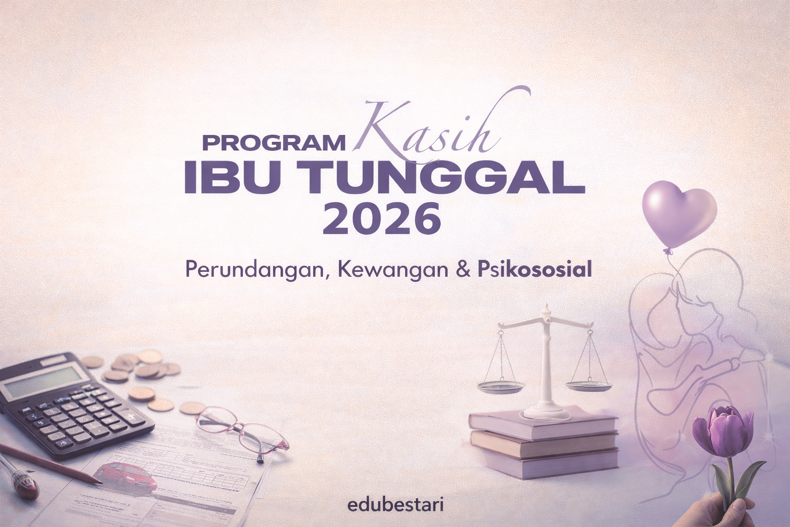 Program Kasih Ibu Tunggal (KasihnITa) 2026: Bimbingan Perundangan, Kewangan & Psikososial Untuk Ibu Tunggal Malaysia