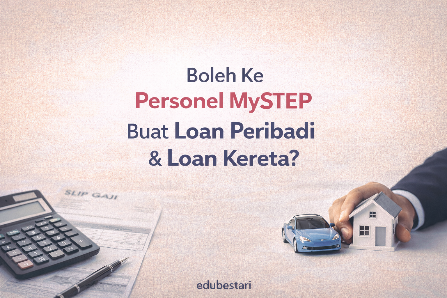 Boleh Ke Personel MySTEP Buat Loan Peribadi & Loan Kereta? Ini Penjelasan Yang Ramai Salah Faham