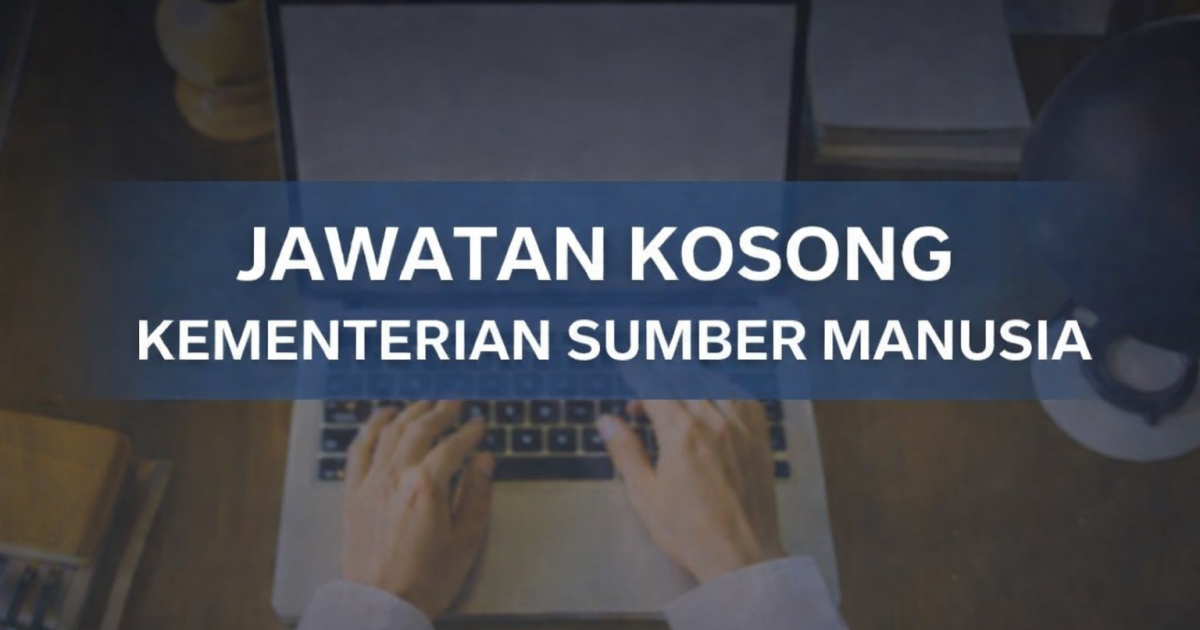 Jawatan Kosong Personel MySTEP Kementerian Sumber Manusia 2026 – Pembantu Tadbir (N1)