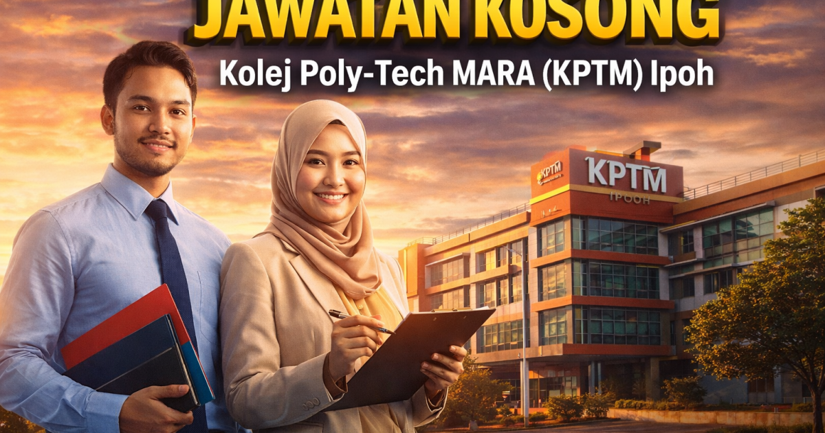 Jawatan Kosong Kolej Poly-Tech MARA Ipoh 2026: Pensyarah Perniagaan & Pensyarah Bahasa Inggeris Dibuka
