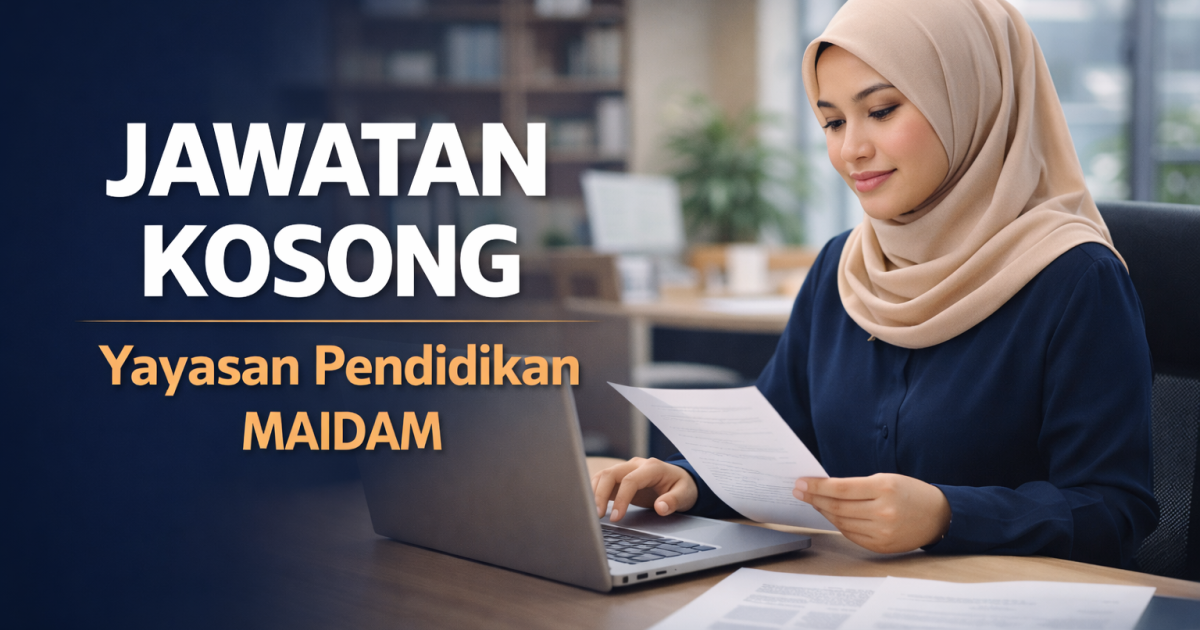 Jawatan kosong Yayasan Pendidikan MAIDAM