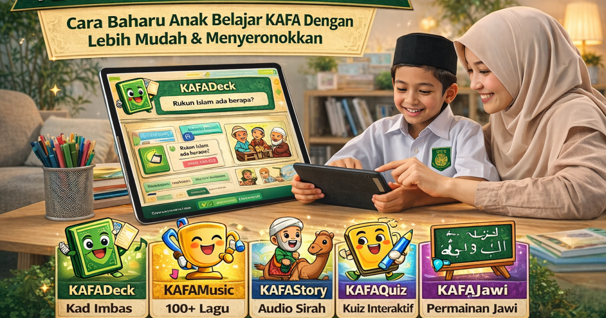 Platform Nota KAFA Interaktif: Cara Baharu Anak Belajar KAFA Dengan Lebih Mudah & Menyeronokkan