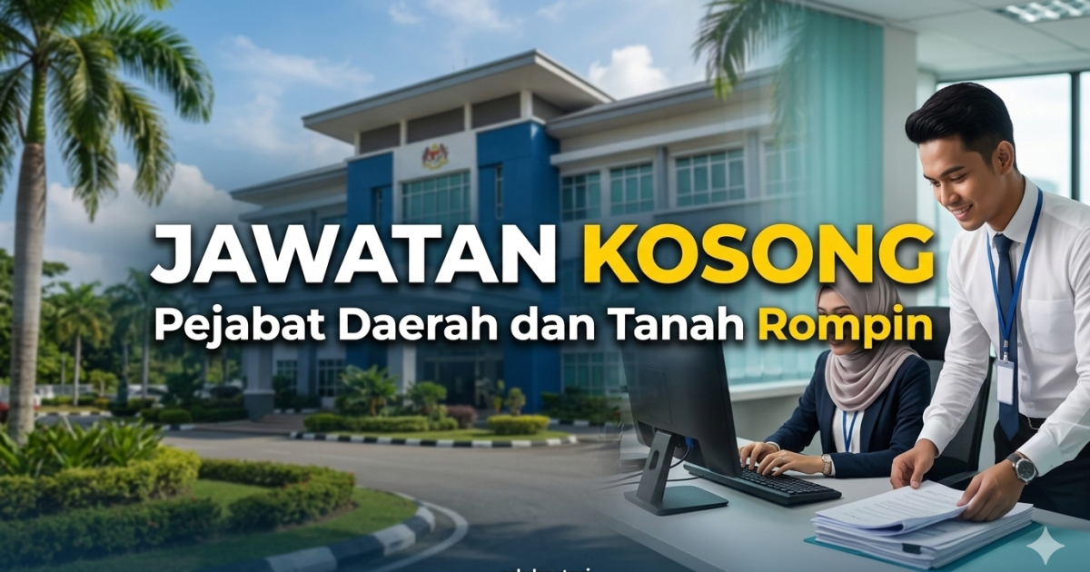 Jawatan Kosong Pembantu Tadbir (P/O) N1 MySTEP Di Pejabat Daerah Dan Tanah Rompin – Gaji RM1,900 Sebulan