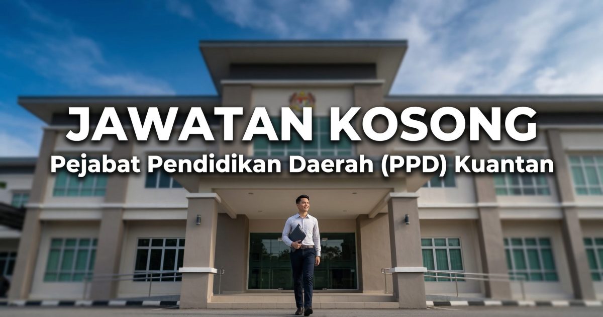 Jawatan Kosong MySTEP PPD Kuantan 2026 – Pembantu Warden Asrama (3 Kekosongan)