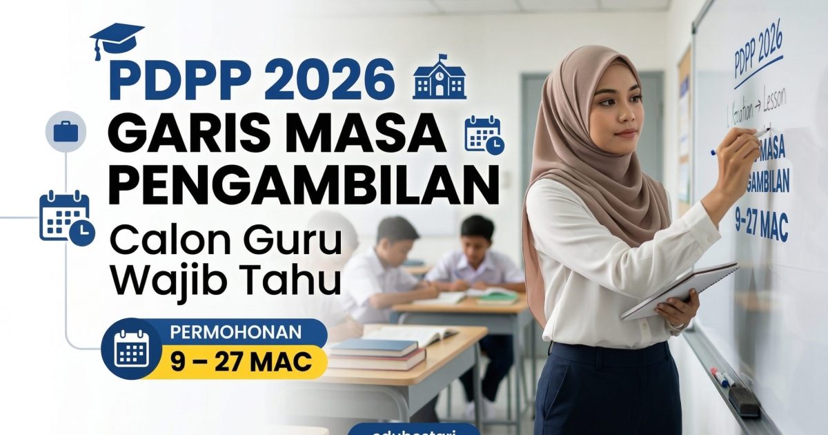 Tarikh Penting Pengambilan PDPP 2026: Ini Garis Masa Lengkap Permohonan Calon Guru KPM