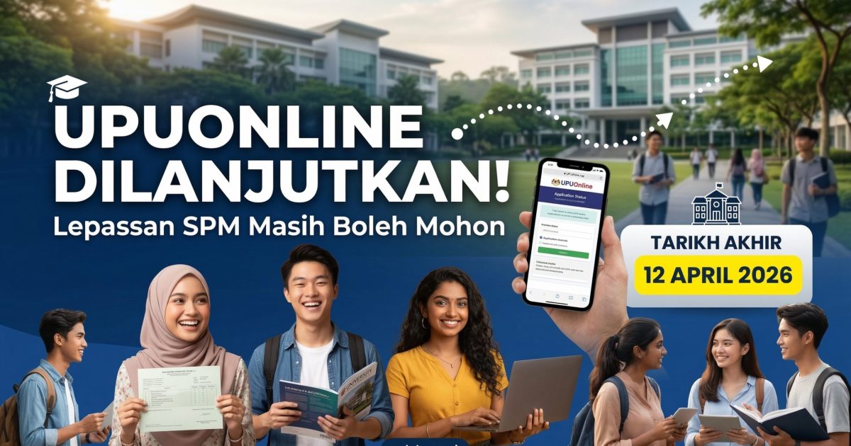 Permohonan UPUOnline Lepasan SPM Dilanjutkan Hingga 12 April 2026: Peluang Tambahan Mohon IPTA