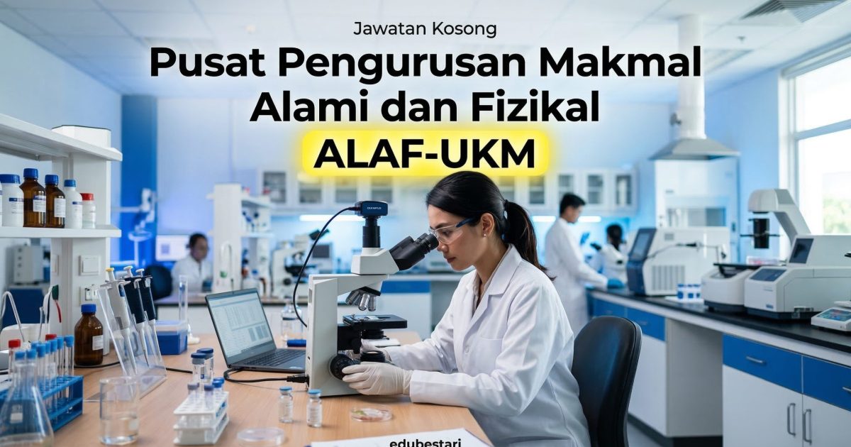 Jawatan Kosong UKM 2026: Penolong Pegawai Sains C5 & Pembantu Makmal C1 Di ALAF-UKM