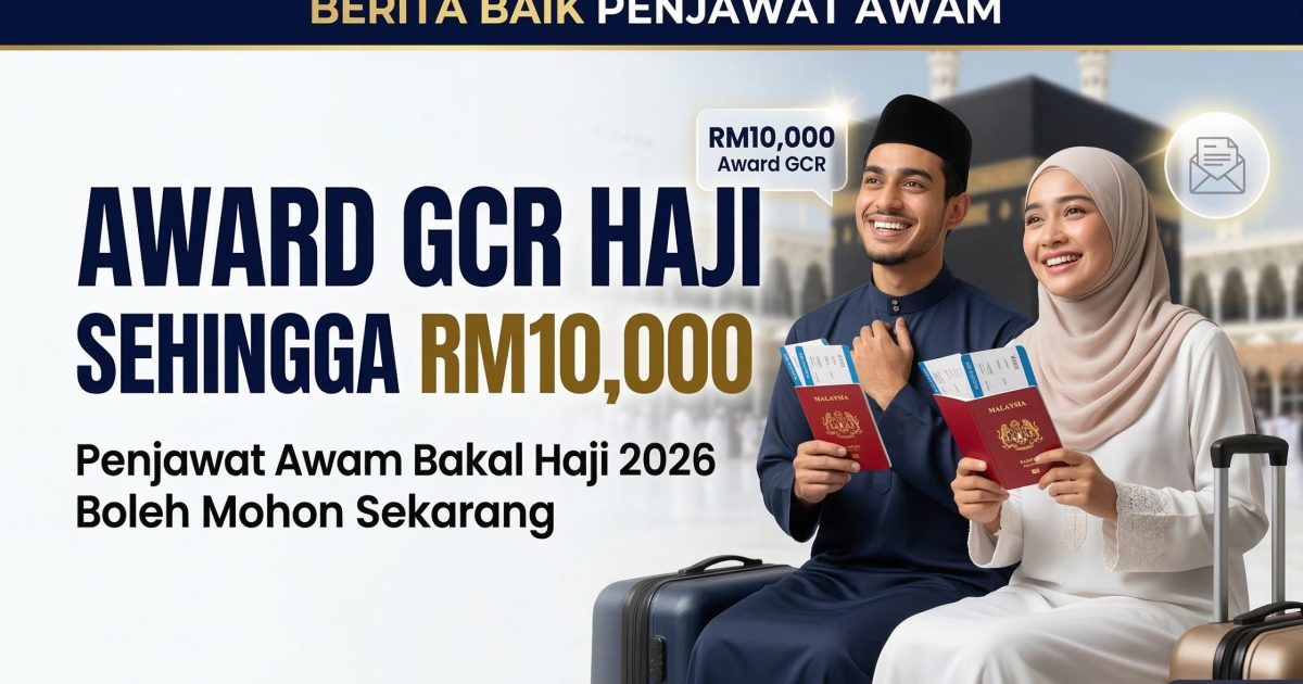 Penjawat Awam Bakal Haji 2026 Boleh Mohon Award GCR RM10,000 – Ini Syarat & Cara Permohonan