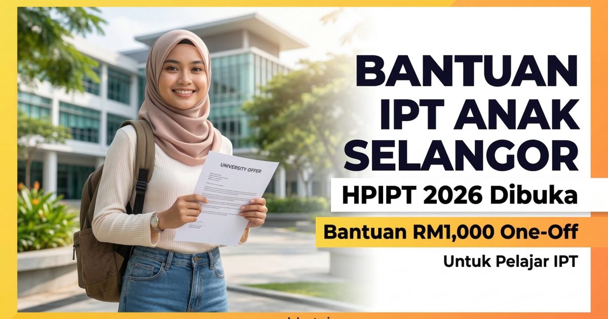 HPIPT 2026: Permohonan Hadiah Pengajian IPT RM1,000 Untuk Anak Selangor Kini Dibuka