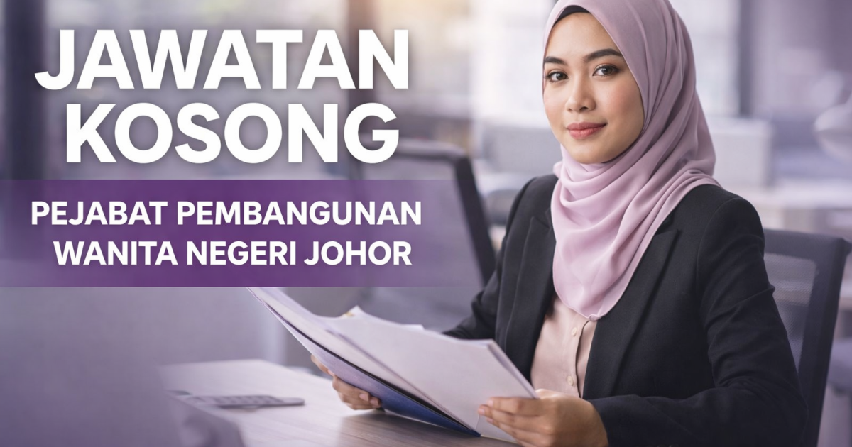 Jawatan Kosong Personel MySTEP Gred 1 Di Pejabat Pembangunan Wanita Negeri Johor (Laman Wanita Muar)