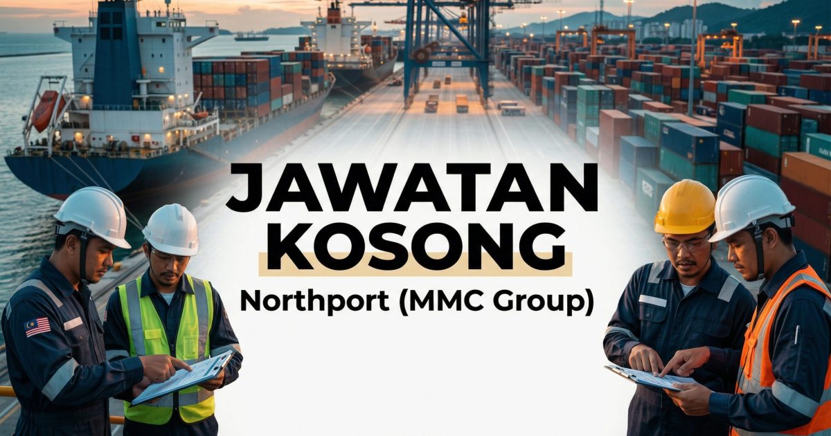 Jawatan Kosong Northport 2026: Kerani Operasi Dibuka, Gaji RM2,500 + Elaun Lengkap