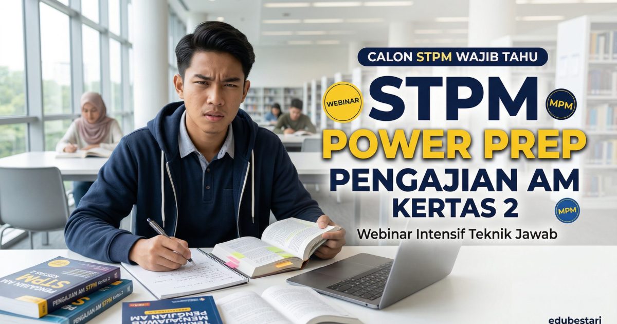 STPM Power Prep Pengajian Am Kertas 2: Webinar Intensif MPM Untuk Calon STPM