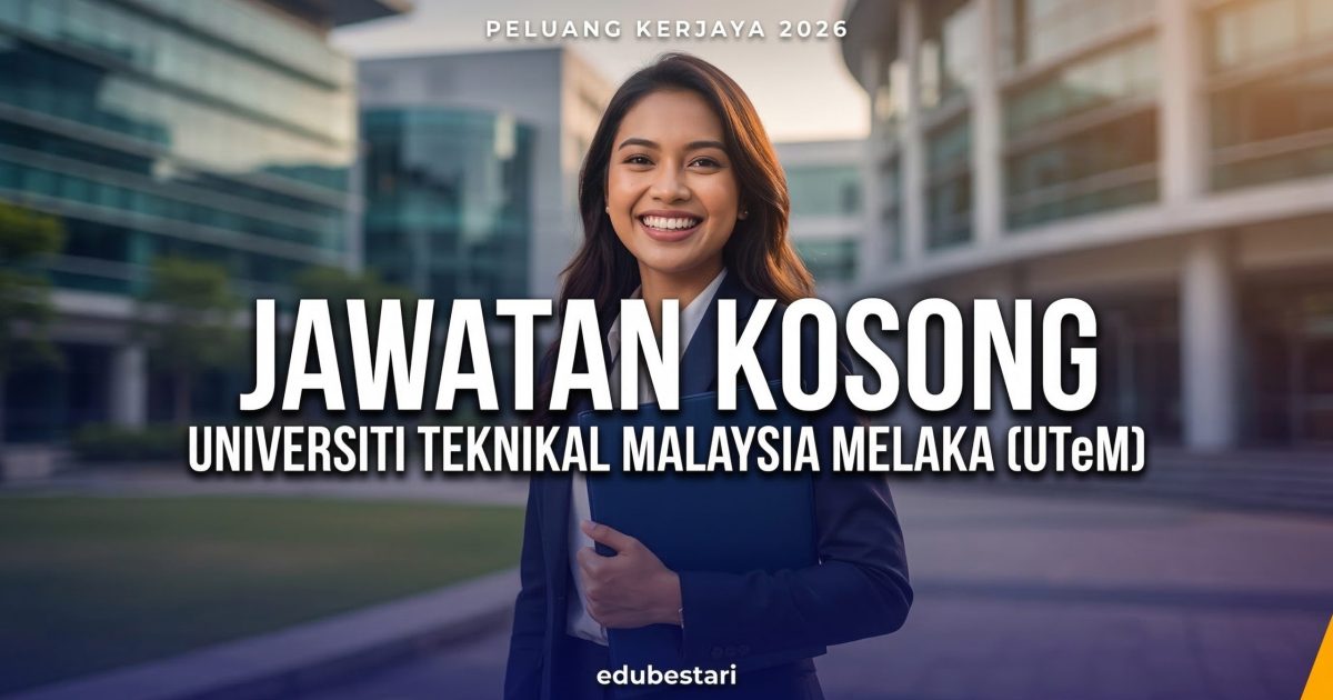 Jawatan Kosong UTeM 2026 (Siri 1): Permohonan Dibuka Untuk 6 Jawatan Pentadbiran