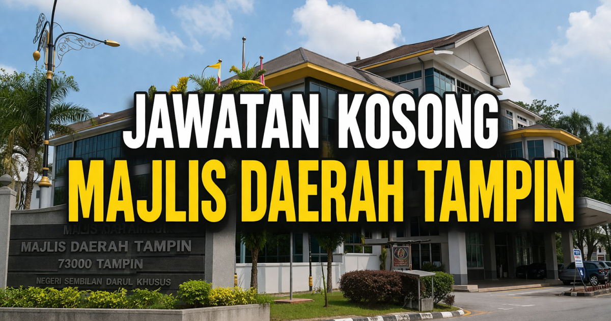 Jawatan Kosong Majlis Daerah Tampin 2026: Gaji RM1,500 – RM6,620 & Cara Mohon