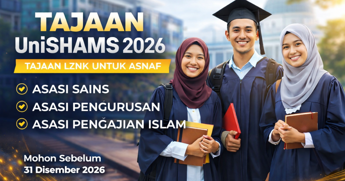 Tajaan LZNK UniSHAMS 2026: Asasi Sains, Pengurusan & Pengajian Islam (Cara Mohon & Syarat)