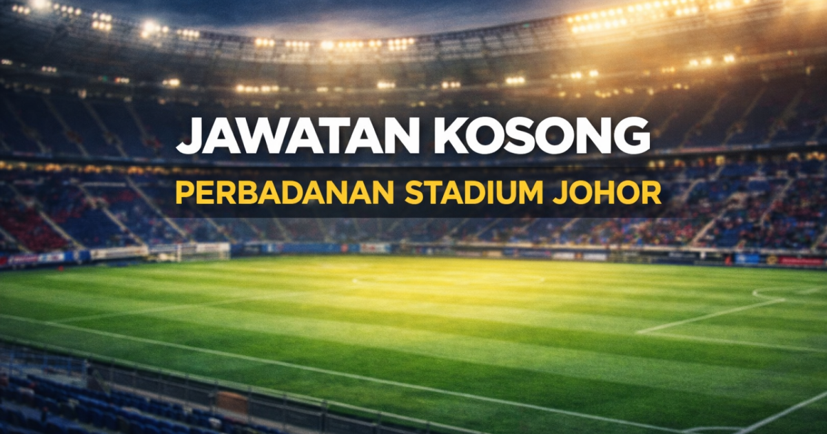 Jawatan Kosong Personel MySTEP Perbadanan Stadium Johor 2026 – Gaji RM1,900 Sebulan