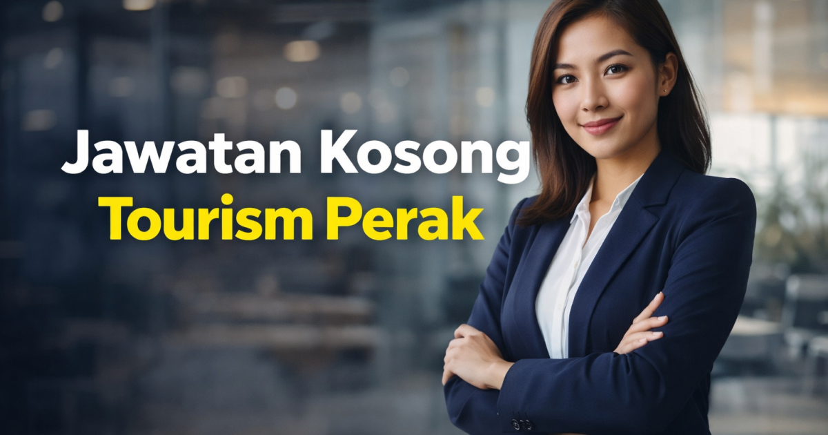 Jawatan Kosong Tourism Perak 2026: Pegawai Eksekutif Gred N41 Dibuka Sekarang