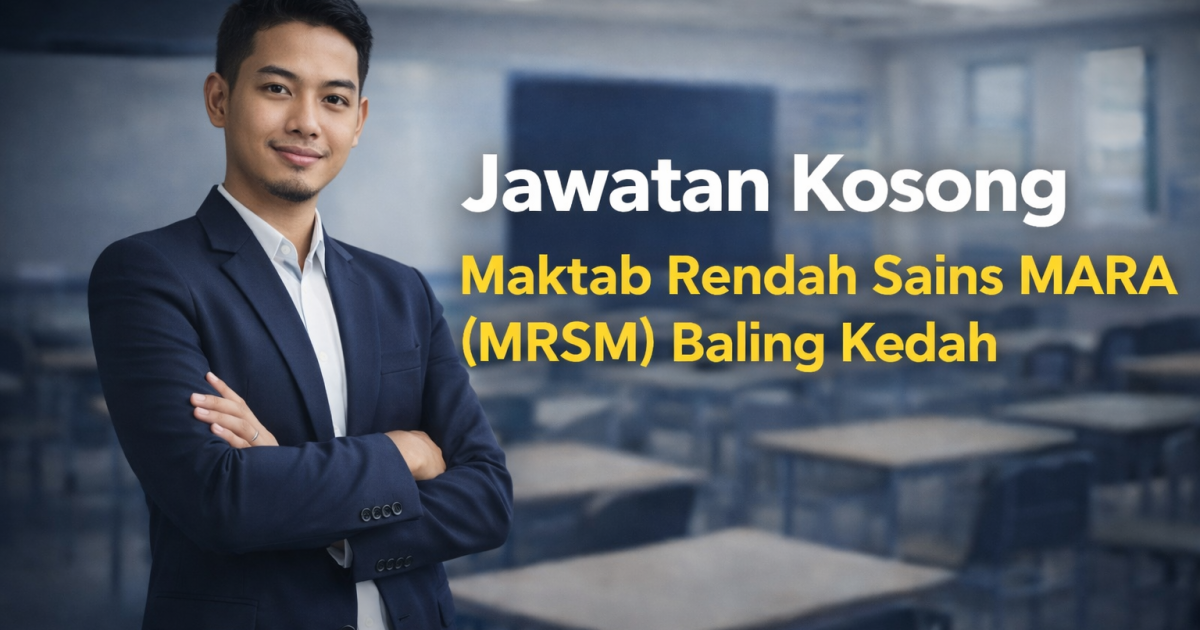 Jawatan Kosong MRSM Baling 2026: Guru Fizik Sambilan Dibuka Sekarang