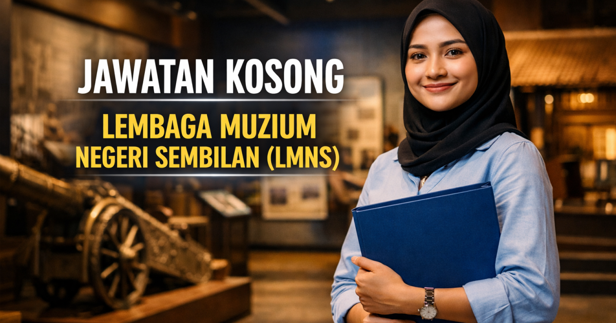 Jawatan Kosong MySTEP 2026 di Lembaga Muzium Negeri Sembilan (LMNS) – Mohon Sebelum 24 April