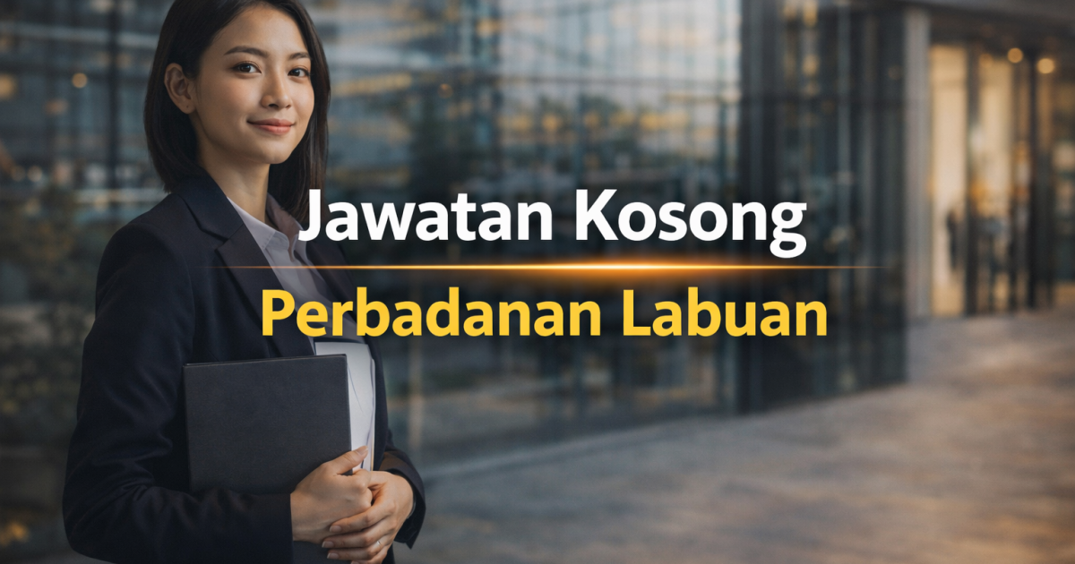 Jawatan Kosong Perbadanan Labuan April 2026 Dibuka: 7 Jawatan Ditawarkan (Mohon Sebelum 30 April)