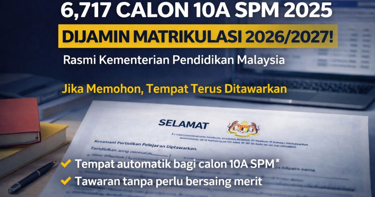6,717 Calon 10A SPM 2025 Dijamin Tempat Matrikulasi 2026/2027 – Pengumuman Rasmi KPM