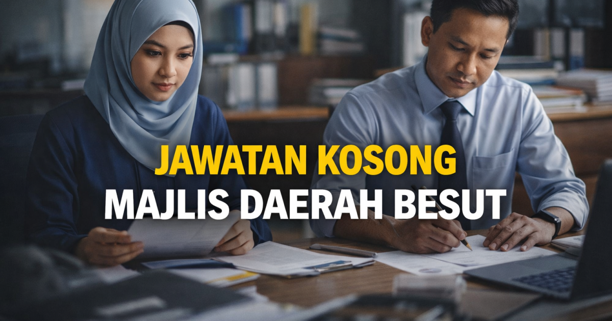 Jawatan Kosong Majlis Daerah Besut 2026: Senarai Jawatan, Cara Mohon & Tarikh Tutup 23 April