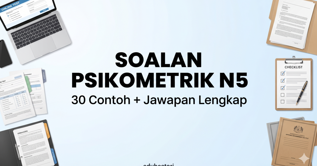 Contoh Soalan Psikometrik Penolong Pegawai Tadbir N5 (30 Soalan + Jawapan)