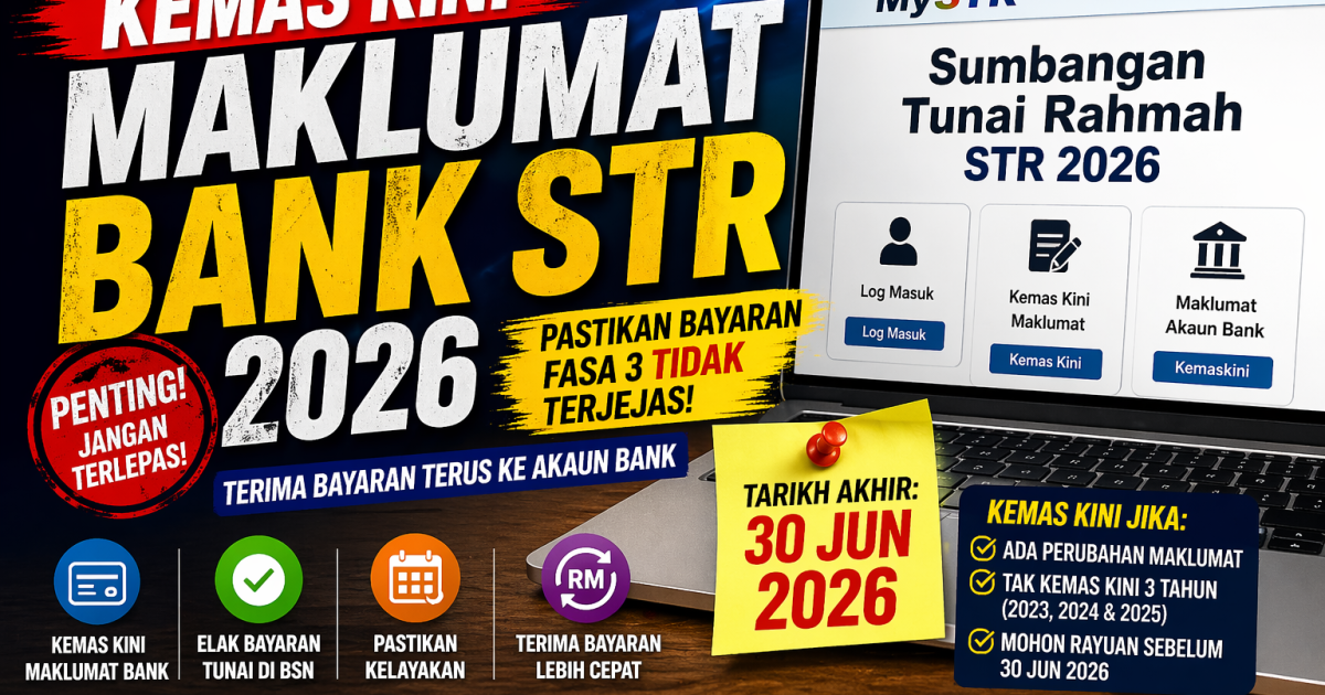 STR 2026: Cara Kemas Kini Maklumat Bank, Syarat Penting & Tarikh Akhir Fasa 3