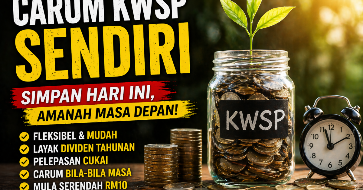 Cara Carum KWSP Sendiri: Panduan Mudah Guna i-Akaun, Jimat Cukai & Tambah Simpanan Masa Depan
