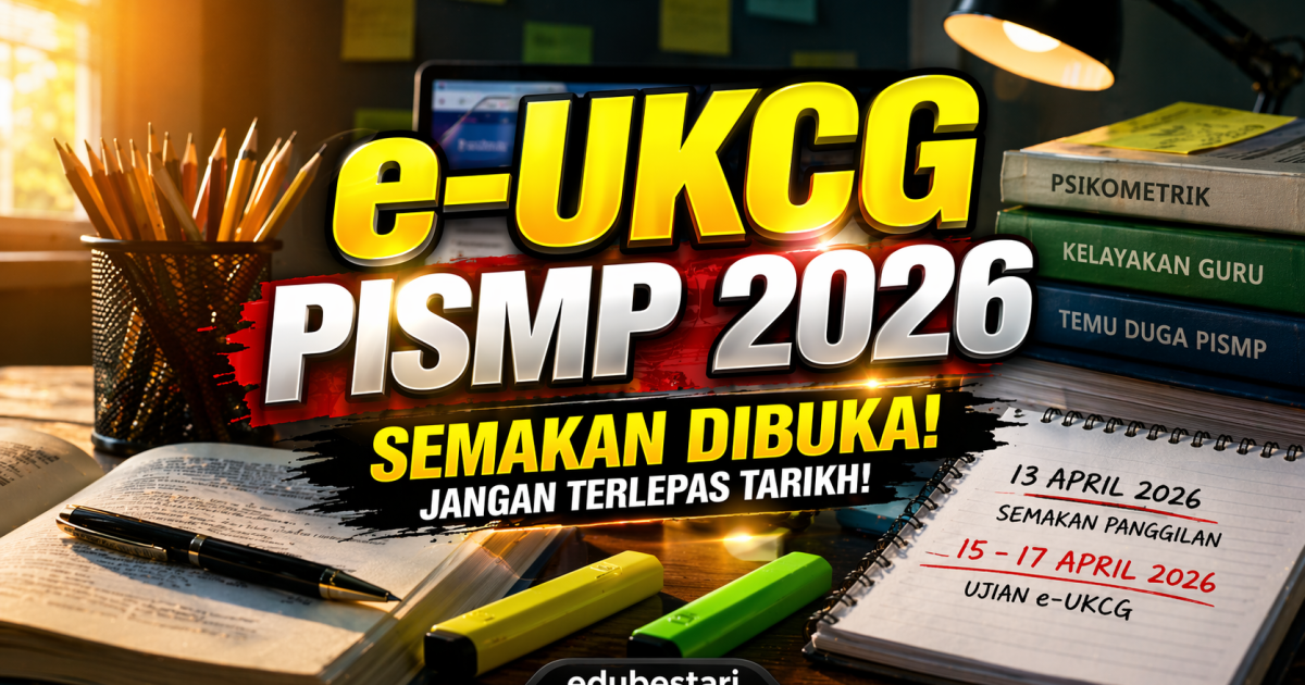 Semakan e-UKCG PISMP 2026 Dibuka: Tarikh Ujian, Tips Lulus & Contoh Soalan Bahagian A dan B