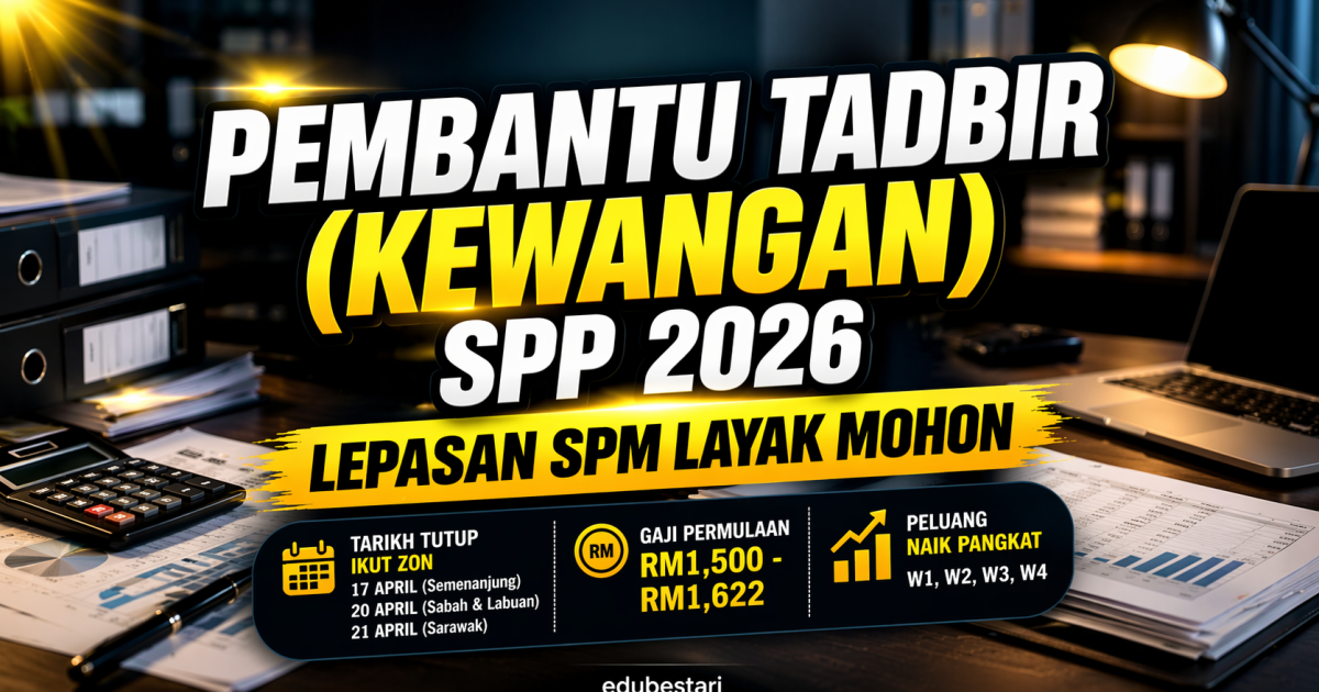 Cara Mohon Pembantu Tadbir (Kewangan) SPP 2026 (Syarat, Gaji & Tarikh Tutup Ikut Zon)