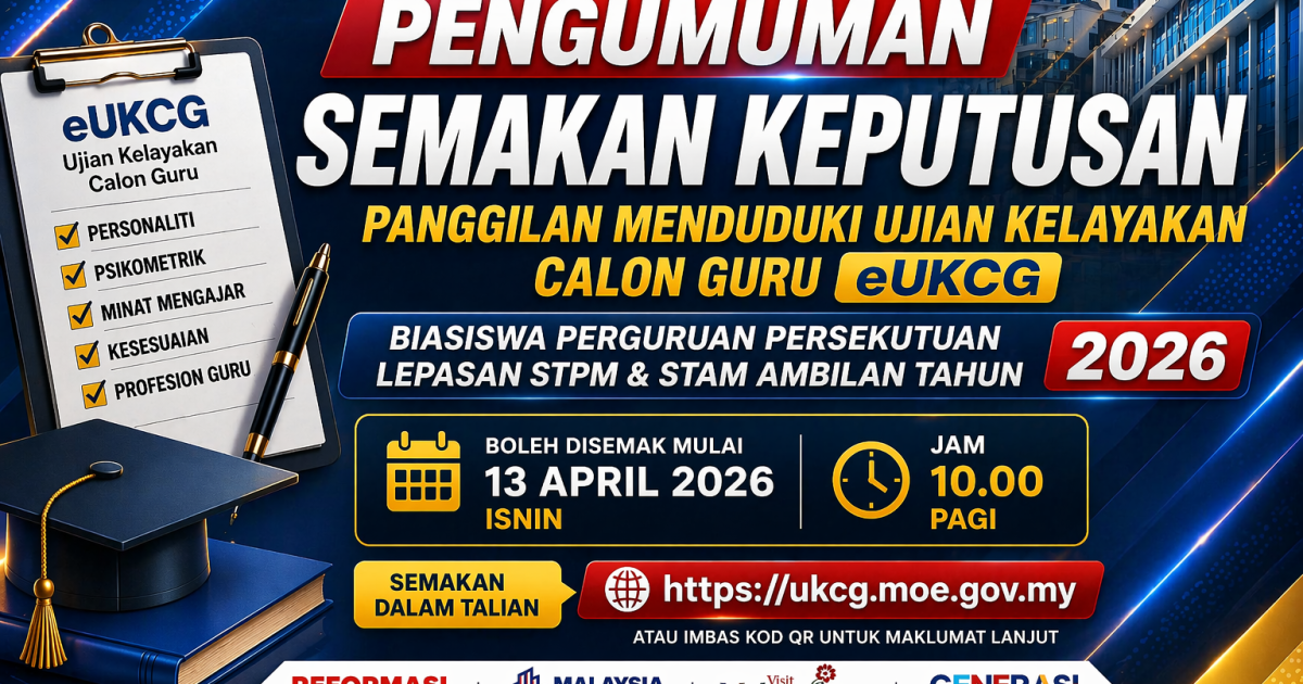 Semakan Keputusan eUKCG 2026 Dibuka 13 April Ini – Calon STPM & STAM Wajib Semak!