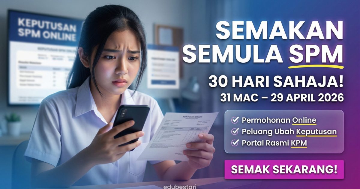 Semakan Semula Keputusan SPM 2025 Dibuka (31 Mac – 29 April 2026) – Cara Mohon & Panduan Lengkap