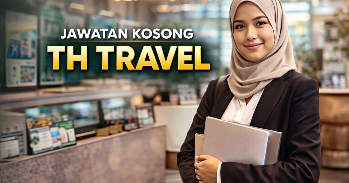 Jawatan Kosong Tabung Haji Travel 2026: Senarai Jawatan, Syarat & Cara Mohon