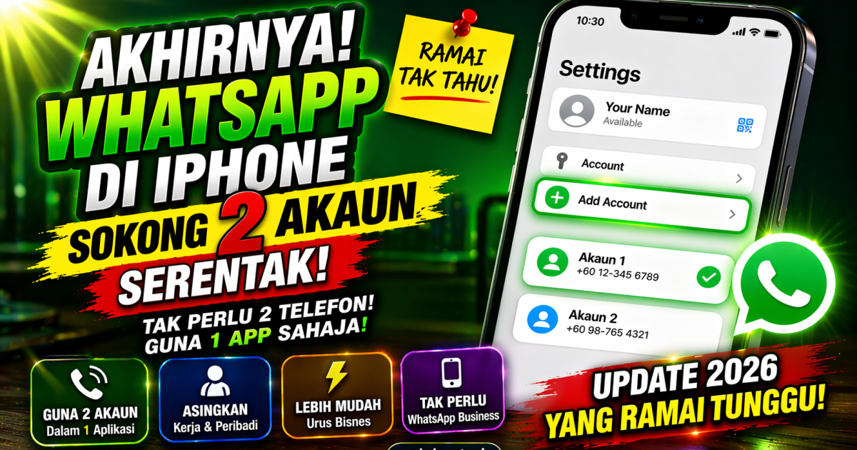 Akhirnya! WhatsApp iPhone Kini Sokong 2 Akaun Serentak – Ini Cara Aktifkan (2026)