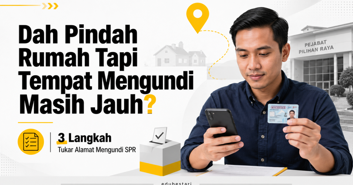 Dah Pindah Rumah Tapi Tempat Mengundi Masih Jauh? Ini 3 Langkah Tukar Alamat Mengundi SPR