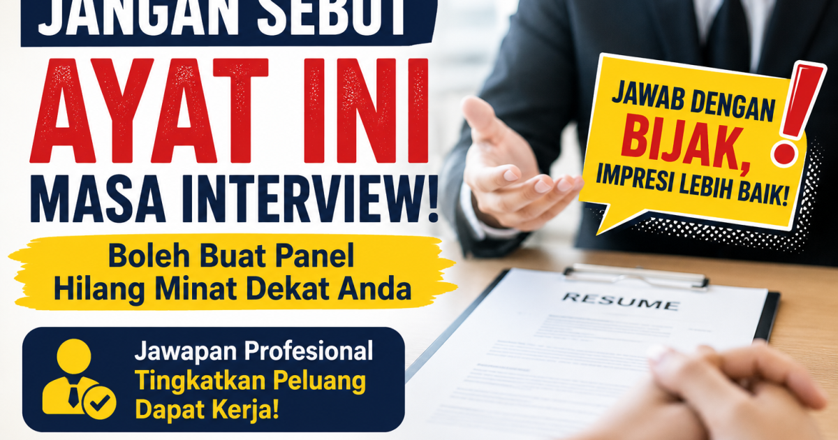 Jangan Sebut Ayat Ini Masa Interview Kerja! Antara Punca Ramai Calon Gagal Temuduga