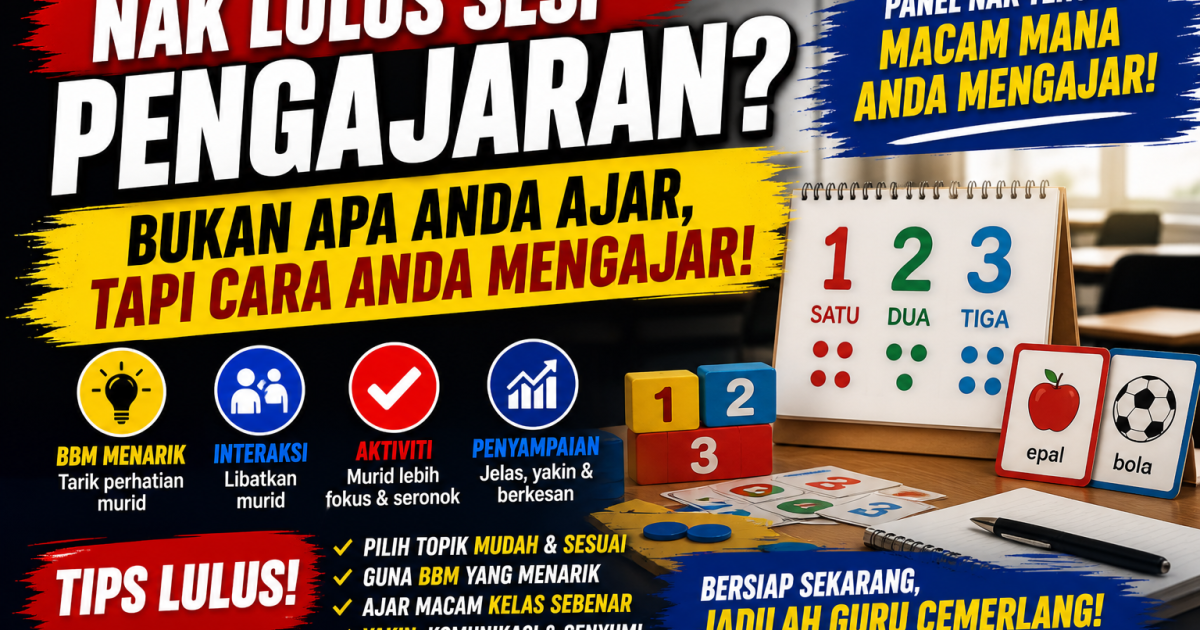 Cara Lulus Sesi Pengajaran Temuduga Guru: Bukan Apa Ajar, Tapi Cara Anda Mengajar