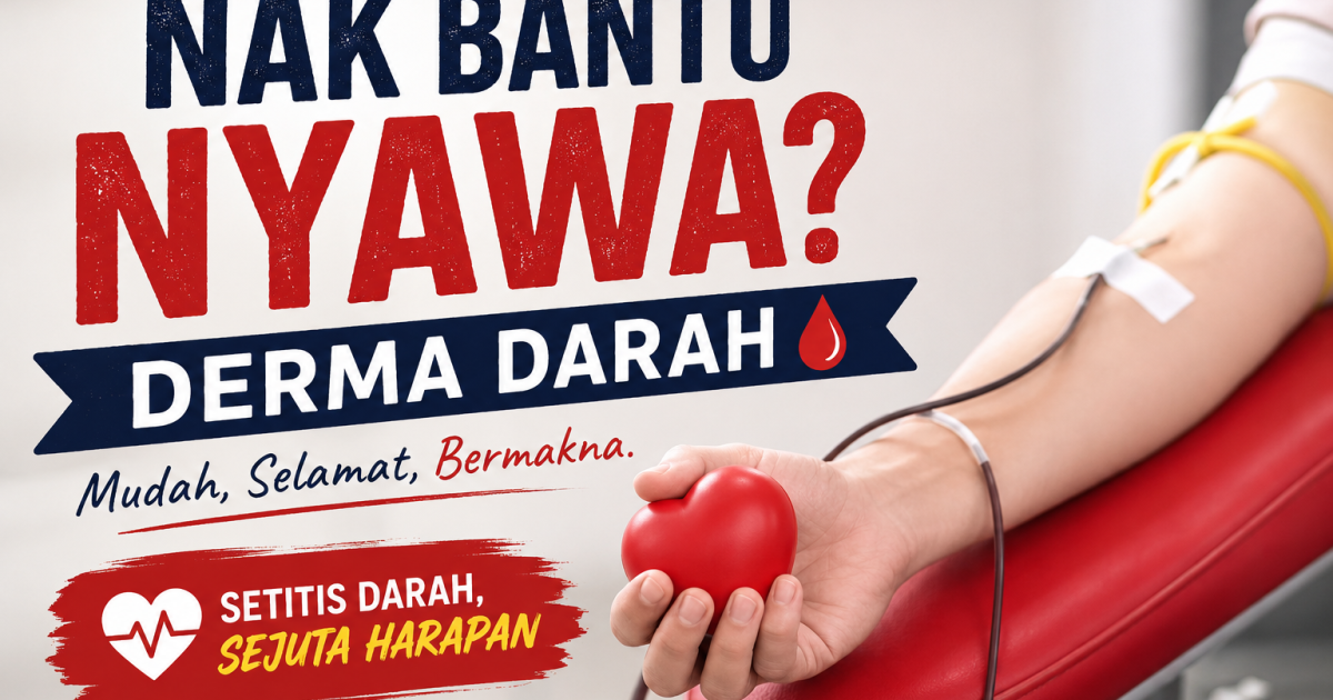 Ramai Nak Bantu, Tapi Tak Tahu Cara Derma Darah: Ini Panduan Mudah Untuk Penderma Kali Pertama