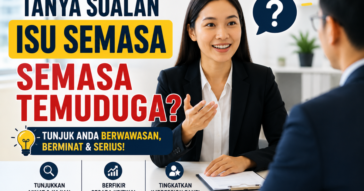 Boleh Ke Tanya Soalan Isu Semasa Semasa Temuduga? Ini Cara Yang Betul Ramai Calon Tak Tahu