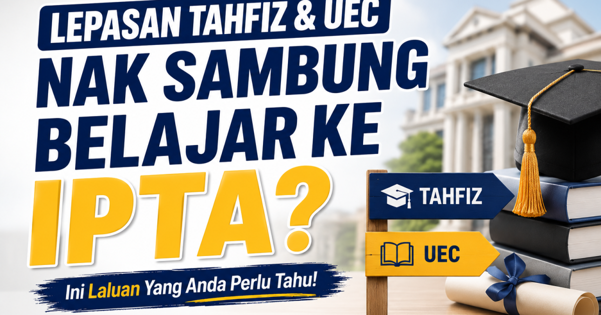 Peluang Sambung Belajar Lepasan Tahfiz & UEC Ke IPTA Semakin Terbuka