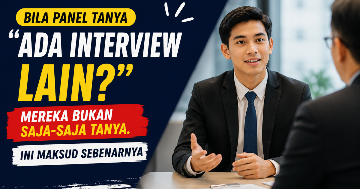 Bila Panel Tanya “Ada Interview Lain?”, Mereka Bukan Saja-Saja Tanya. Ini Maksud Sebenarnya